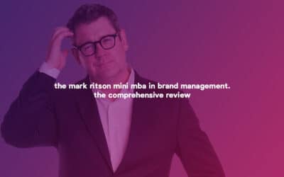 Mark Ritson’s Mini MBA in Brand Management: The Comprehensive Review