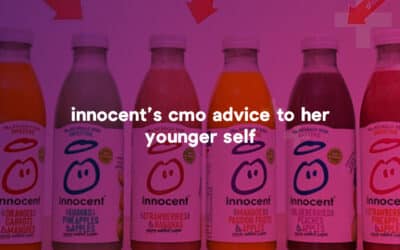 Embracing Life’s Unexpected Opportunities: Advice from Innocent Smoothies’ CMO, Kirsty Hunter