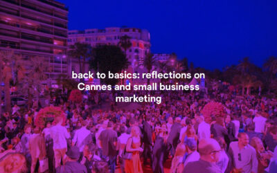 Back to Marketing Basics #1 – Cannes and small business marketing: Simon Akers