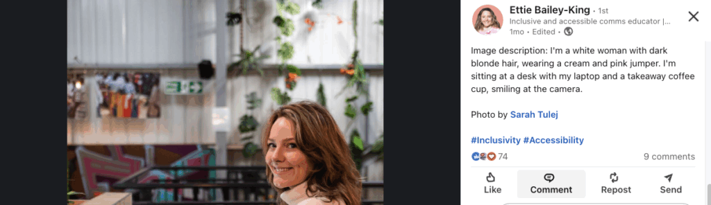 Screenshot of a LinkedIn post by Ettie Bailey-King. The post includes a photo of Ettie, a white woman with dark blonde hair, wearing a cream and pink jumper, smiling at the camera. She is seated at a desk with a laptop and takeaway coffee cup in front of her. The background features an indoor space with plants and colourful decor. The caption includes an image description and hashtags #Inclusivity and #Accessibility.