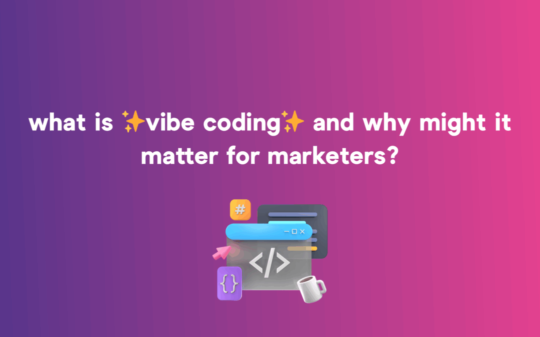 What is vibe coding and why might it matter for marketers?