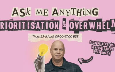 Ask Me Anything: Prioritisation & Overwhelm