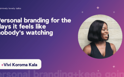 Personal branding for the days it feels like nobody’s watching