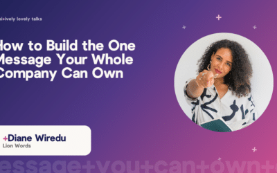 How to Build the One Message Your Whole Company Can Own